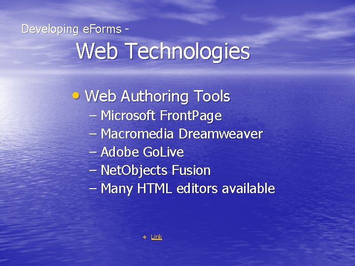  Developing e. Forms - Web Technologies • Web Authoring Tools – Microsoft Front.