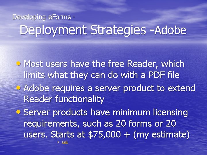  Developing e. Forms - Deployment Strategies -Adobe • Most users have the free