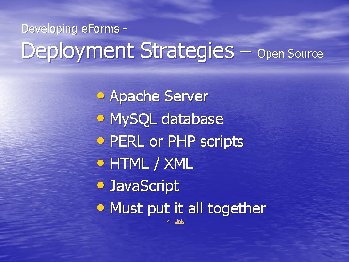  Developing e. Forms - Deployment Strategies – Open Source • Apache Server •