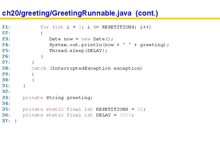 ch 20/greeting/Greeting. Runnable. java (cont. ) 21: 22: 23: 24: 25: 26: 27: 28:
