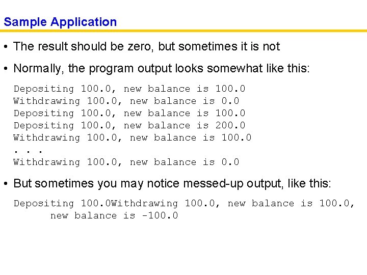 Sample Application • The result should be zero, but sometimes it is not •