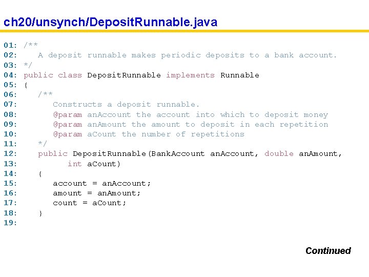 ch 20/unsynch/Deposit. Runnable. java 01: 02: 03: 04: 05: 06: 07: 08: 09: 10: