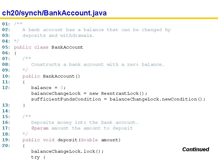ch 20/synch/Bank. Account. java 01: 02: 03: 04: 05: 06: 07: 08: 09: 10: