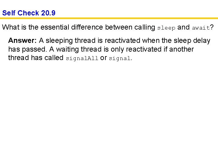 Self Check 20. 9 What is the essential difference between calling sleep and await?