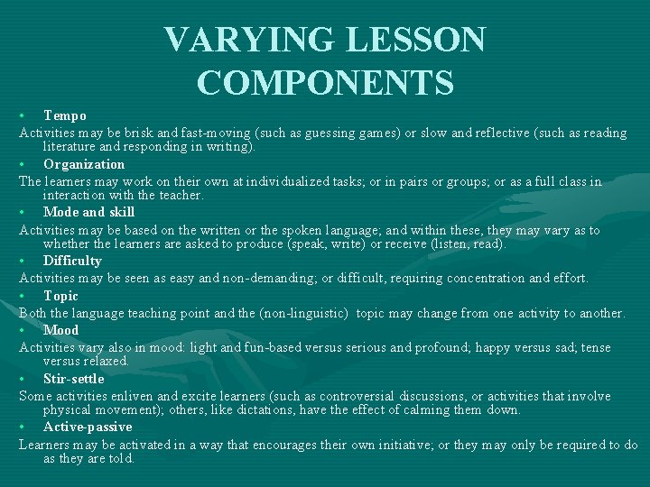 VARYING LESSON COMPONENTS • Tempo Activities may be brisk and fast-moving (such as guessing