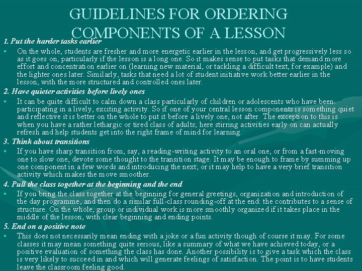 GUIDELINES FOR ORDERING COMPONENTS OF A LESSON 1. Put the harder tasks earlier •