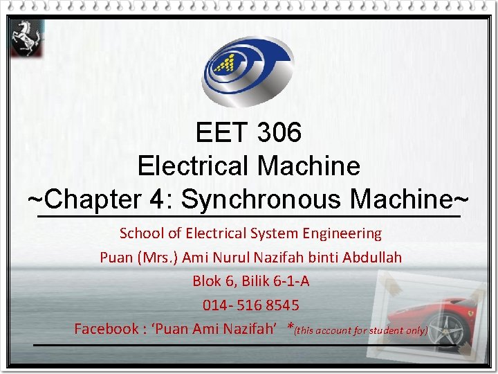 EET 306 Electrical Machine ~Chapter 4: Synchronous Machine~ School of Electrical System Engineering Puan