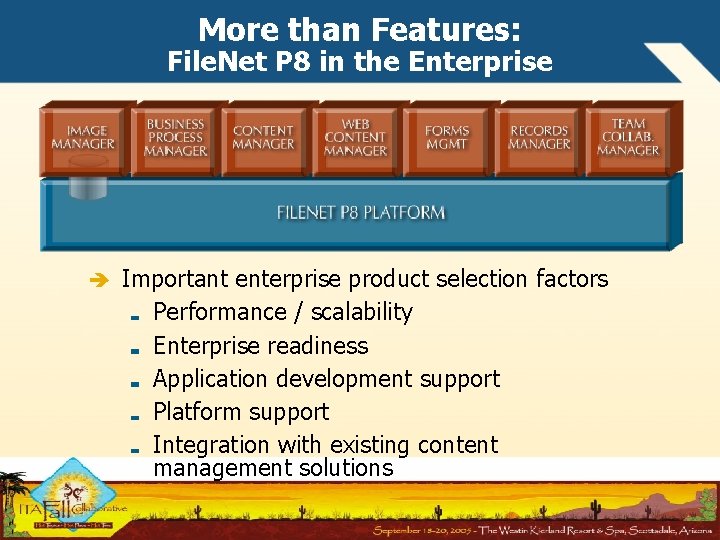 More than Features: File. Net P 8 in the Enterprise Important enterprise product selection