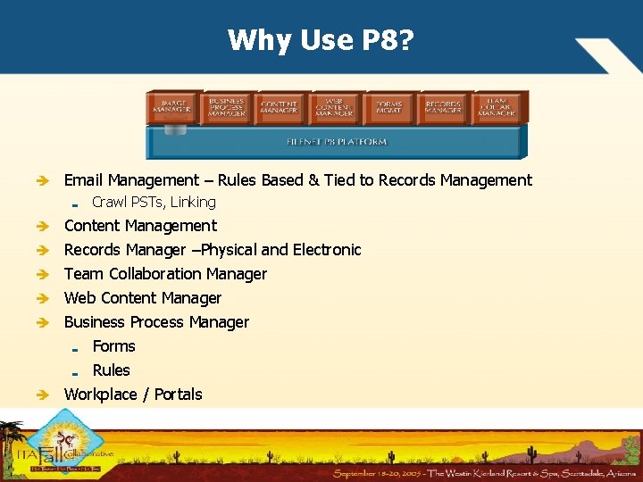 Why Use P 8? Email Management – Rules Based & Tied to Records Management