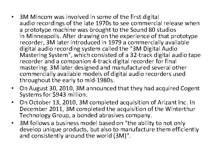  • 3 M Mincom was involved in some of the first digital audio