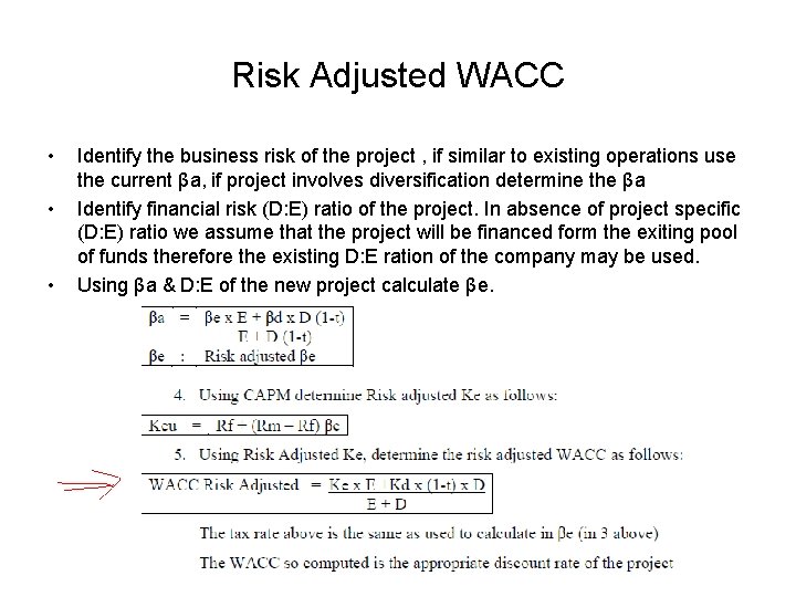 Risk Adjusted WACC • • • Identify the business risk of the project ,