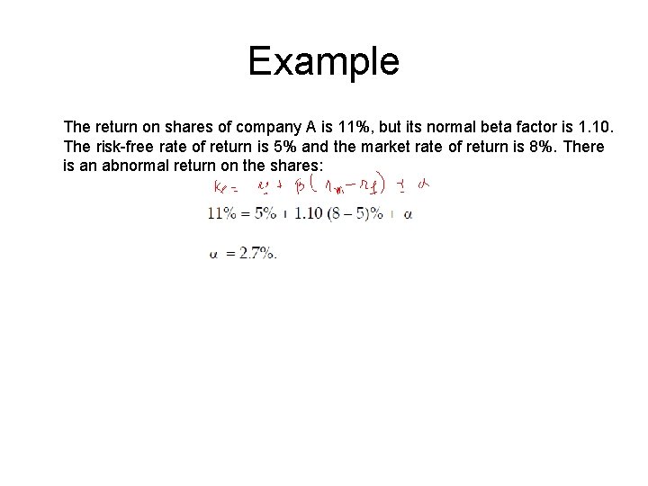 Example The return on shares of company A is 11%, but its normal beta