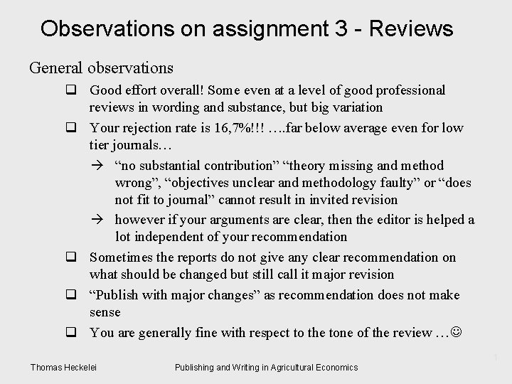 Observations on assignment 3 - Reviews General observations q Good effort overall! Some even