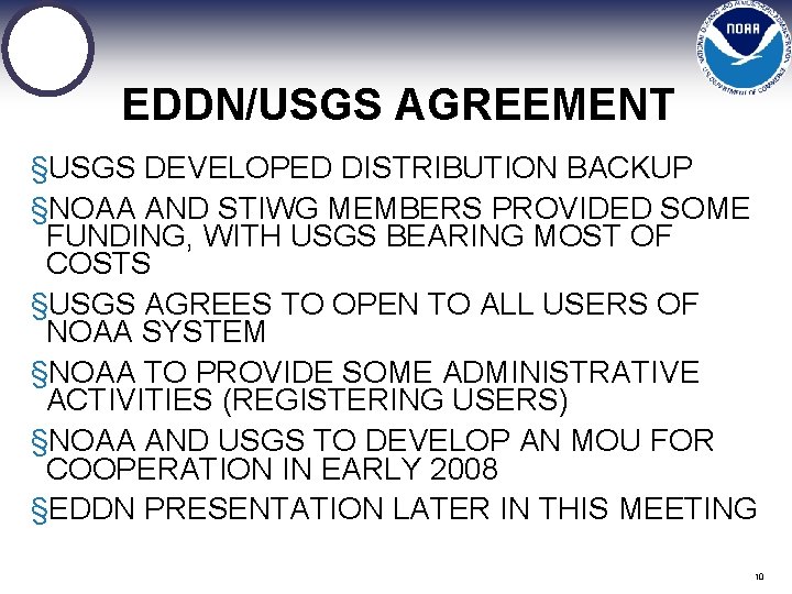 EDDN/USGS AGREEMENT §USGS DEVELOPED DISTRIBUTION BACKUP §NOAA AND STIWG MEMBERS PROVIDED SOME FUNDING, WITH