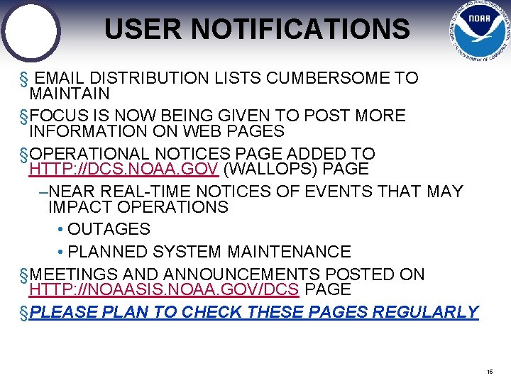 USER NOTIFICATIONS § EMAIL DISTRIBUTION LISTS CUMBERSOME TO MAINTAIN §FOCUS IS NOW BEING GIVEN