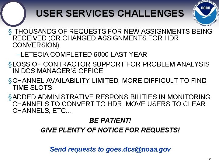 USER SERVICES CHALLENGES § THOUSANDS OF REQUESTS FOR NEW ASSIGNMENTS BEING RECEIVED (OR CHANGED