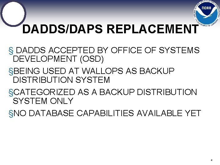DADDS/DAPS REPLACEMENT § DADDS ACCEPTED BY OFFICE OF SYSTEMS DEVELOPMENT (OSD) §BEING USED AT