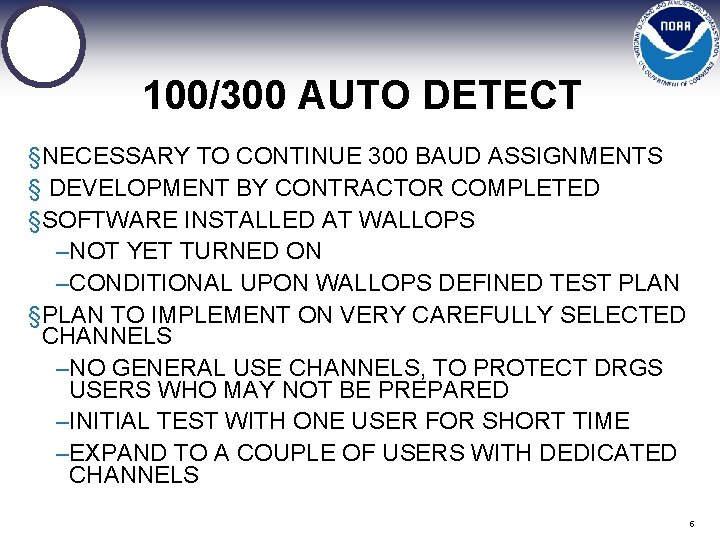 100/300 AUTO DETECT §NECESSARY TO CONTINUE 300 BAUD ASSIGNMENTS § DEVELOPMENT BY CONTRACTOR COMPLETED