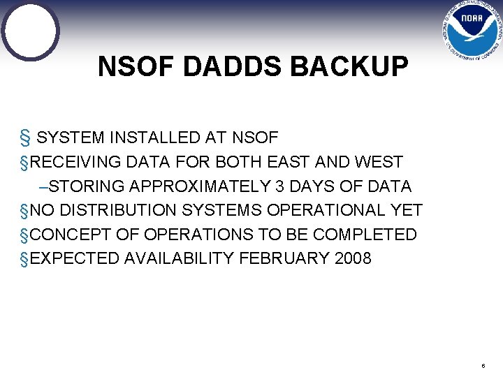 NSOF DADDS BACKUP § SYSTEM INSTALLED AT NSOF §RECEIVING DATA FOR BOTH EAST AND