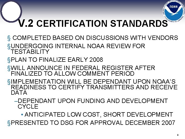 V. 2 CERTIFICATION STANDARDS § COMPLETED BASED ON DISCUSSIONS WITH VENDORS §UNDERGOING INTERNAL NOAA