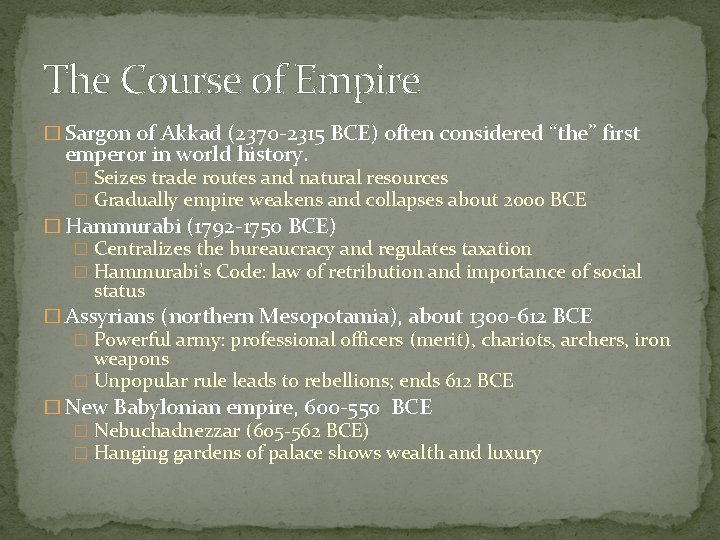 The Course of Empire � Sargon of Akkad (2370 -2315 BCE) often considered “the” The Course of Empire � Sargon of Akkad (2370 -2315 BCE) often considered “the”