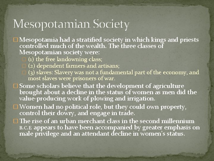Mesopotamian Society � Mesopotamia had a stratified society in which kings and priests controlled Mesopotamian Society � Mesopotamia had a stratified society in which kings and priests controlled
