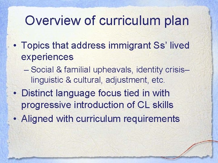 Overview of curriculum plan • Topics that address immigrant Ss’ lived experiences – Social Overview of curriculum plan • Topics that address immigrant Ss’ lived experiences – Social