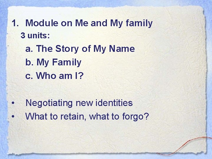1. Module on Me and My family 3 units: a. The Story of My 1. Module on Me and My family 3 units: a. The Story of My