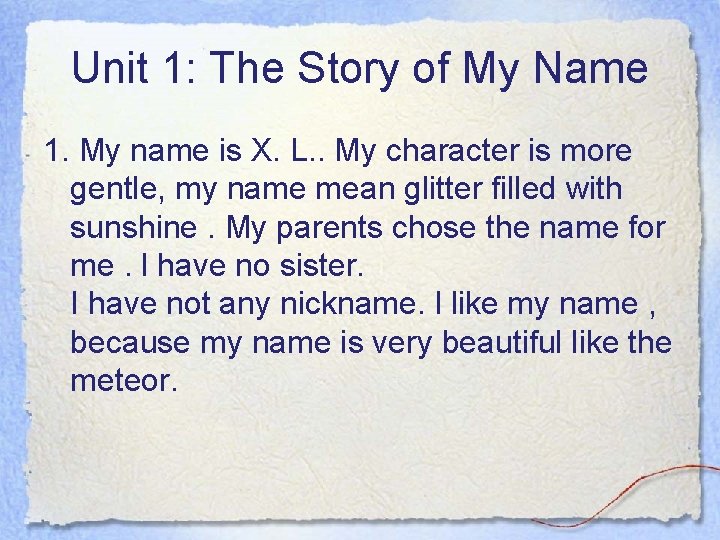 Unit 1: The Story of My Name 1. My name is X. L. . Unit 1: The Story of My Name 1. My name is X. L. .