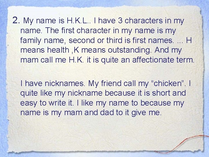 2. My name is H. K. L. . I have 3 characters in my 2. My name is H. K. L. . I have 3 characters in my