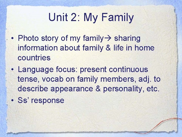 Unit 2: My Family • Photo story of my family sharing information about family Unit 2: My Family • Photo story of my family sharing information about family