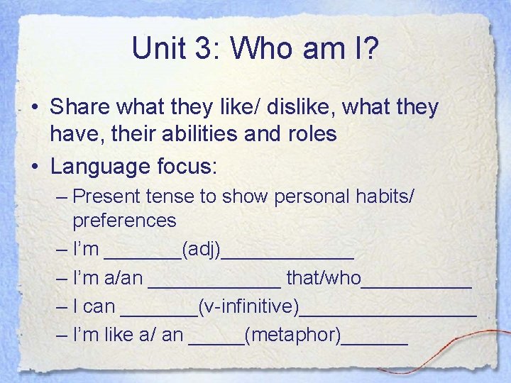 Unit 3: Who am I? • Share what they like/ dislike, what they have, Unit 3: Who am I? • Share what they like/ dislike, what they have,