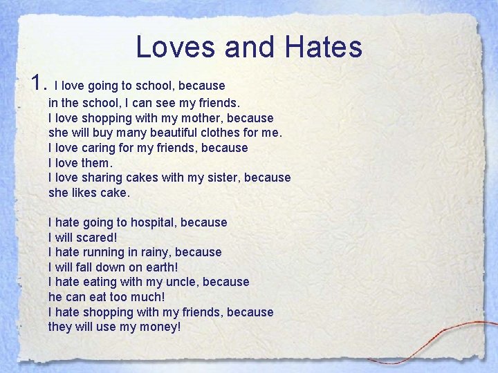 Loves and Hates 1. I love going to school, because in the school, I Loves and Hates 1. I love going to school, because in the school, I