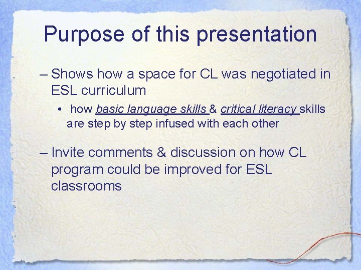 Purpose of this presentation – Shows how a space for CL was negotiated in Purpose of this presentation – Shows how a space for CL was negotiated in