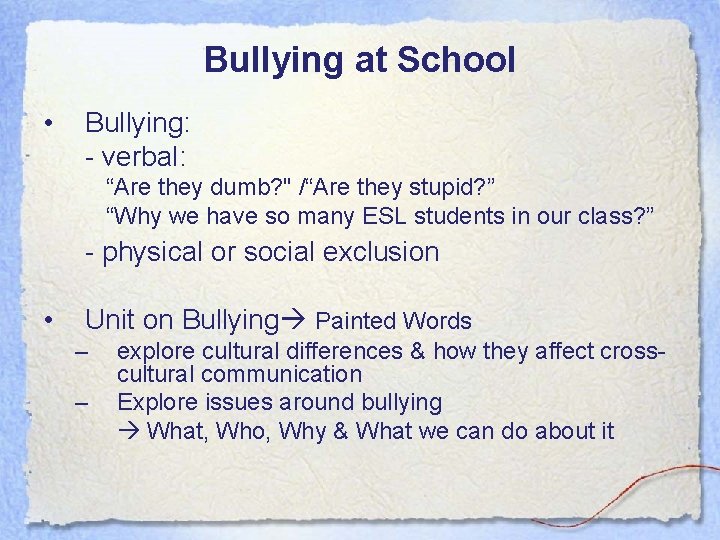 Bullying at School • Bullying: - verbal: “Are they dumb? " /“Are they stupid? Bullying at School • Bullying: - verbal: “Are they dumb? " /“Are they stupid?