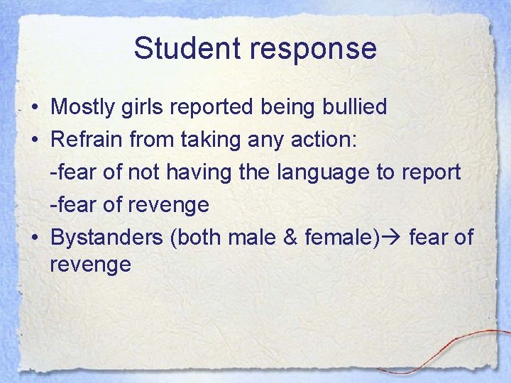 Student response • Mostly girls reported being bullied • Refrain from taking any action: Student response • Mostly girls reported being bullied • Refrain from taking any action: