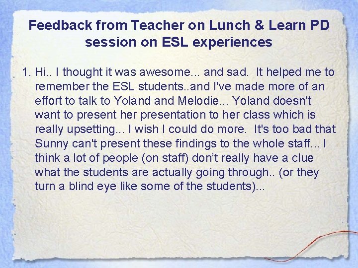 Feedback from Teacher on Lunch & Learn PD session on ESL experiences 1. Hi. Feedback from Teacher on Lunch & Learn PD session on ESL experiences 1. Hi.