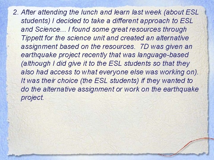 2. After attending the lunch and learn last week (about ESL students) I decided 2. After attending the lunch and learn last week (about ESL students) I decided
