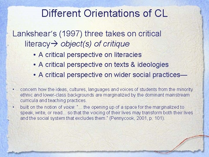 Different Orientations of CL Lankshear’s (1997) three takes on critical literacy object(s) of critique Different Orientations of CL Lankshear’s (1997) three takes on critical literacy object(s) of critique