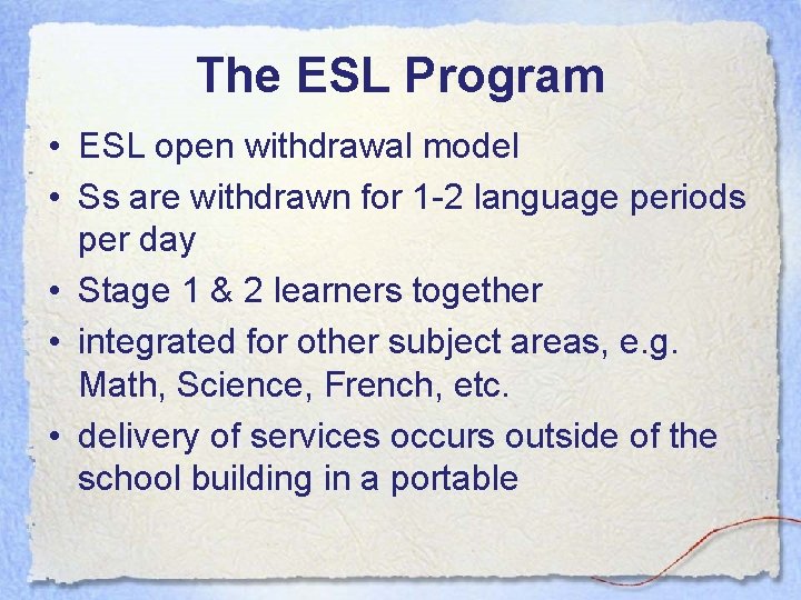 The ESL Program • ESL open withdrawal model • Ss are withdrawn for 1 The ESL Program • ESL open withdrawal model • Ss are withdrawn for 1