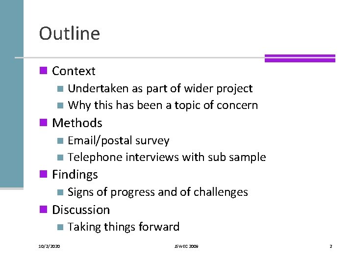 Outline n Context n Undertaken as part of wider project n Why this has Outline n Context n Undertaken as part of wider project n Why this has