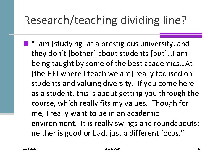 Research/teaching dividing line? n “I am [studying] at a prestigious university, and they don’t