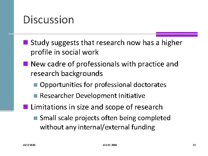 Discussion n Study suggests that research now has a higher profile in social work Discussion n Study suggests that research now has a higher profile in social work
