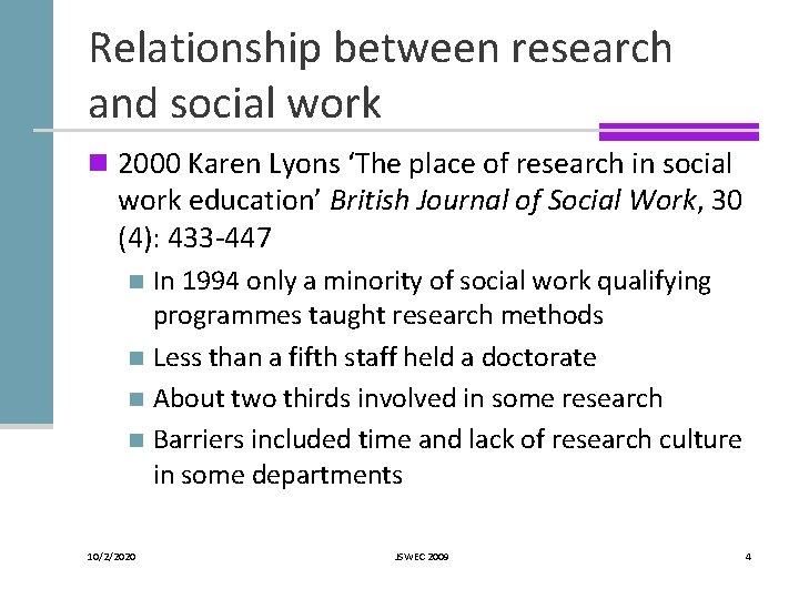 Relationship between research and social work n 2000 Karen Lyons ‘The place of research Relationship between research and social work n 2000 Karen Lyons ‘The place of research