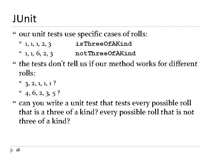 JUnit our unit tests use specific cases of rolls: is. Three. Of. AKind not.