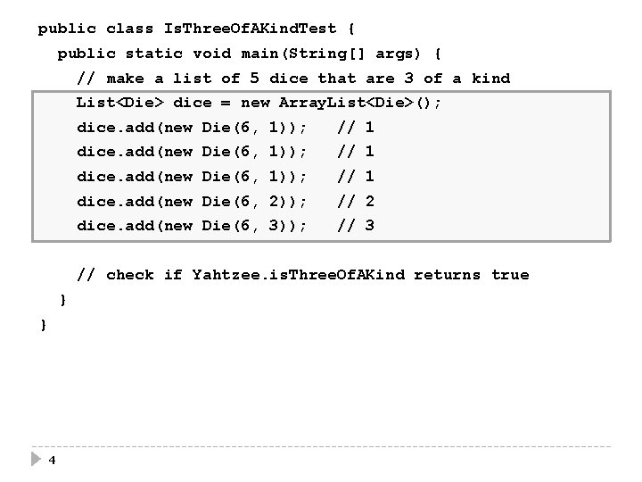 public class Is. Three. Of. AKind. Test { public static void main(String[] args) {