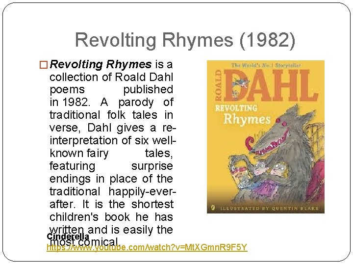 Revolting Rhymes (1982) � Revolting Rhymes is a collection of Roald Dahl poems published