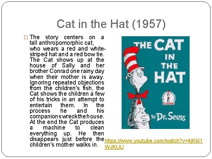 Cat in the Hat (1957) � The story centers on a tall anthropomorphic cat,