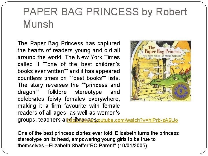 PAPER BAG PRINCESS by Robert Munsh The Paper Bag Princess has captured the hearts