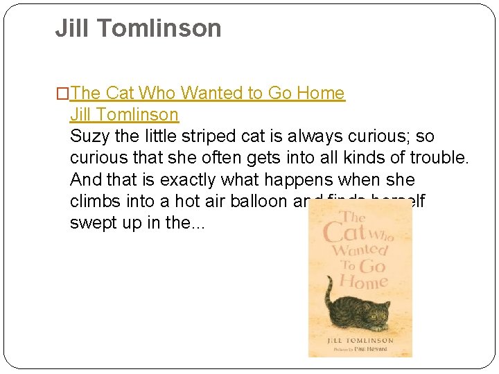 Jill Tomlinson �The Cat Who Wanted to Go Home Jill Tomlinson Suzy the little